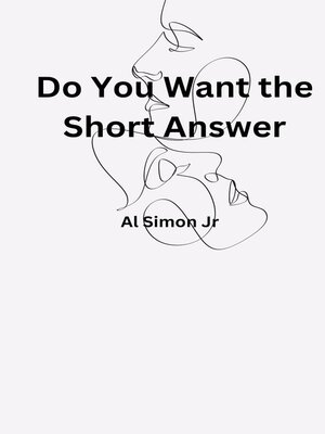 cover image of Do You Want the Short Answer